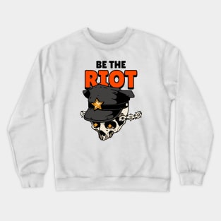 Riot Rebel Rebellion Revolution Protest Revolt Crewneck Sweatshirt